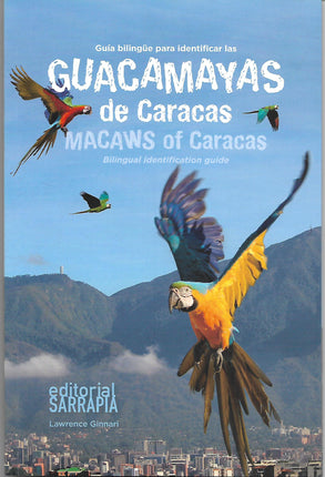 Guacamayas de caracas / macaws of caracas guía bilingüe para identificarlas