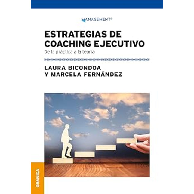 ESTRATEGIAS DE COACHING EJECUTIVO, DE LA PRAC TICA A LA TEORIA