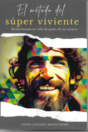 El método del superviviente. Rediseñando tu vida después de un infarto