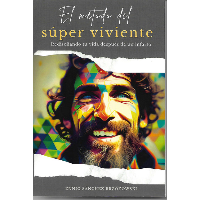 El método del superviviente. Rediseñando tu vida después de un infarto