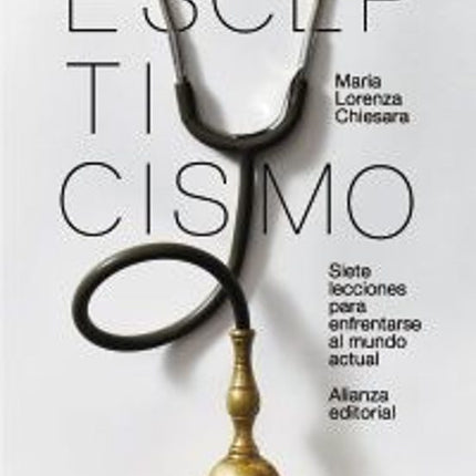ESCEPTICISMO. SIETE LECCIONES PARA ENFRENTAR EL MUNDO ACTUAL