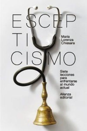 ESCEPTICISMO. SIETE LECCIONES PARA ENFRENTAR EL MUNDO ACTUAL