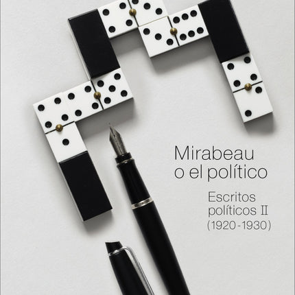 ESCRITOS POLÍTICOS II. MIRABEAU O EL POLÍTICO