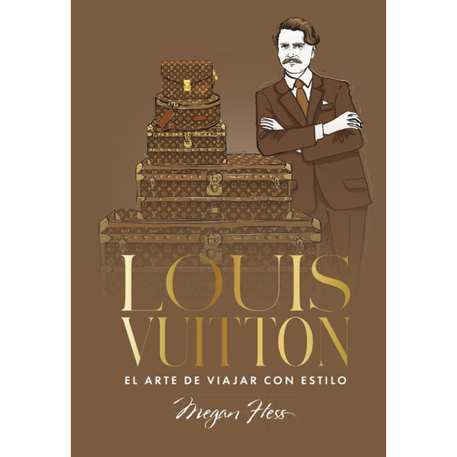 LOUIS VUITTON. EL ARTE DE VIAJAR CON ESTILO