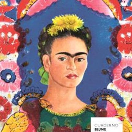 FRIDA KAHLO: CUADERNOS/LIENZOS: EL MARCO (AUT ORRETRATO)