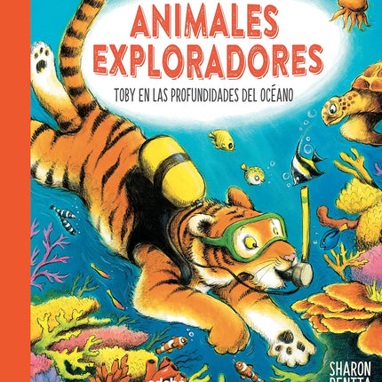 ANIMALES EXPLORADORES. TOBY, EN LAS PROFUNDID ADES DEL OCÉANO