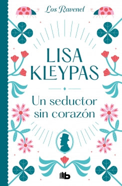 UN SEDUCTOR SIN CORAZON (LOS RAVENEL 1)