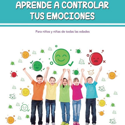 APRENDE A CONTROLAR TUS EMOCIONES