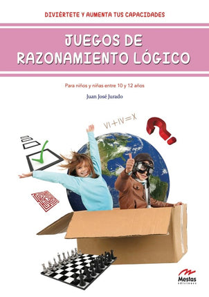 Juegos de razonamiento lógico. Para niños entre 10 y 12 años