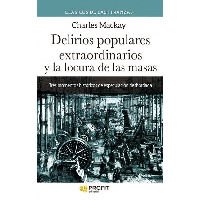 Delirios populares extraordinarios y la locura a de las masas, nueva edición