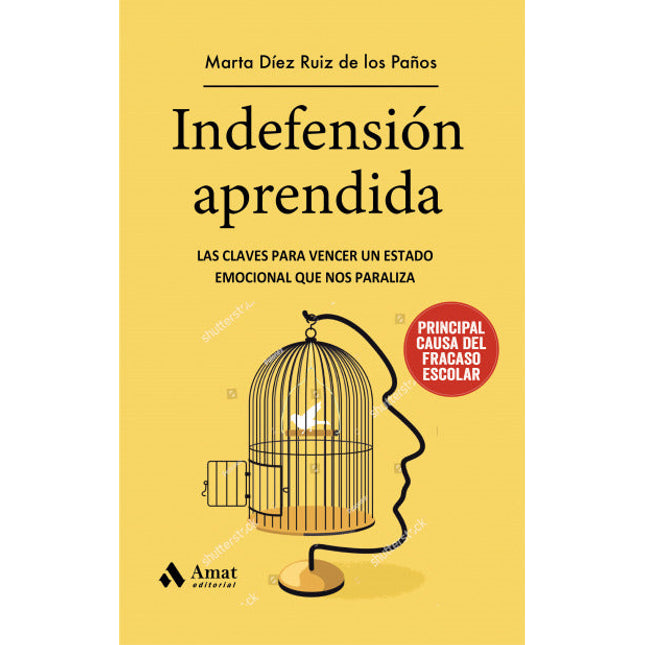 Indefensión aprendida. Las claves para vencer un estado emocional...