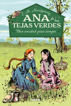 UNA AMISTAD PARA SIEMPRE 2. ANA DE LAS TEJAS VERDES 2