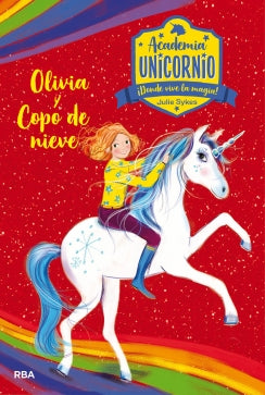 Academia unicornio 6. Olivia y copo de nieve