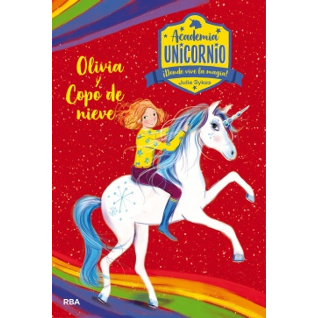 Academia unicornio 6. Olivia y copo de nieve
