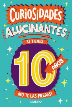Curiosidades alucinantes sí tienes 10 años