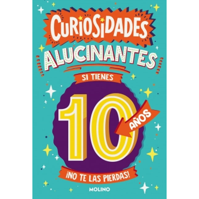 Curiosidades alucinantes sí tienes 10 años