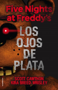Five nights at Freddy s. Los ojos de plata