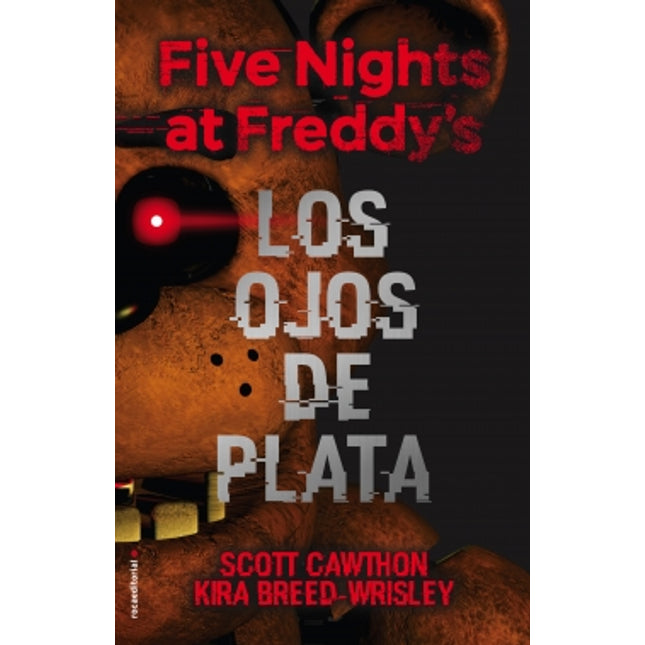 Five nights at Freddy s. Los ojos de plata