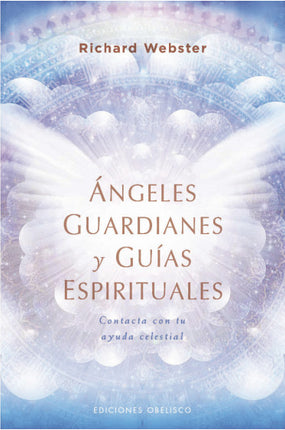 ANGELES GUARDIANES Y GUIAS ESPIRITUALES