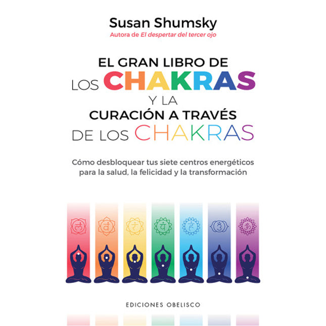 El gran libro de los chakras y la curación a través de los chakras
