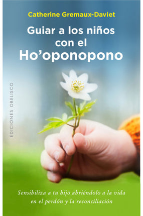 GUIAR A LOS NIÑOS CON EL HO OPONOPONO