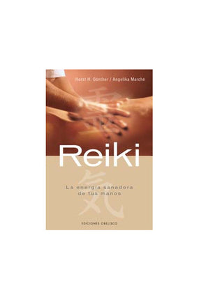 REIKI, LA ENERGIA SANADORA DE TUS MANOS