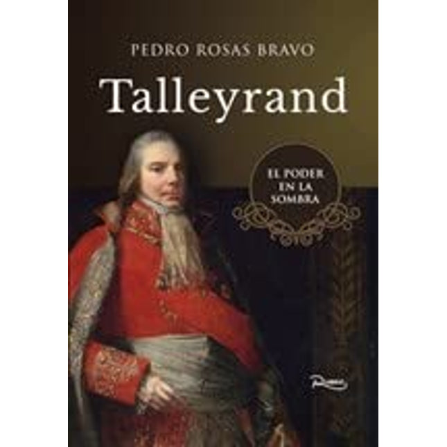 Talleyrand. El poder en la sobra