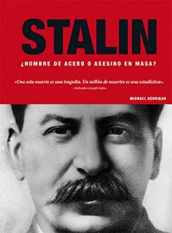 Stalin. ¿Hombre de acero o asesino en serie?