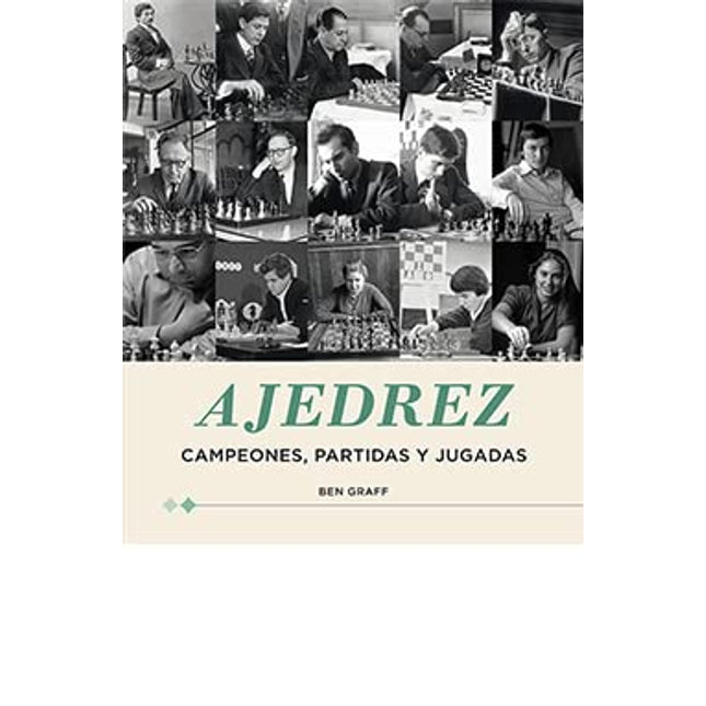 Ajedrez. Campeones, partidas y jugadas