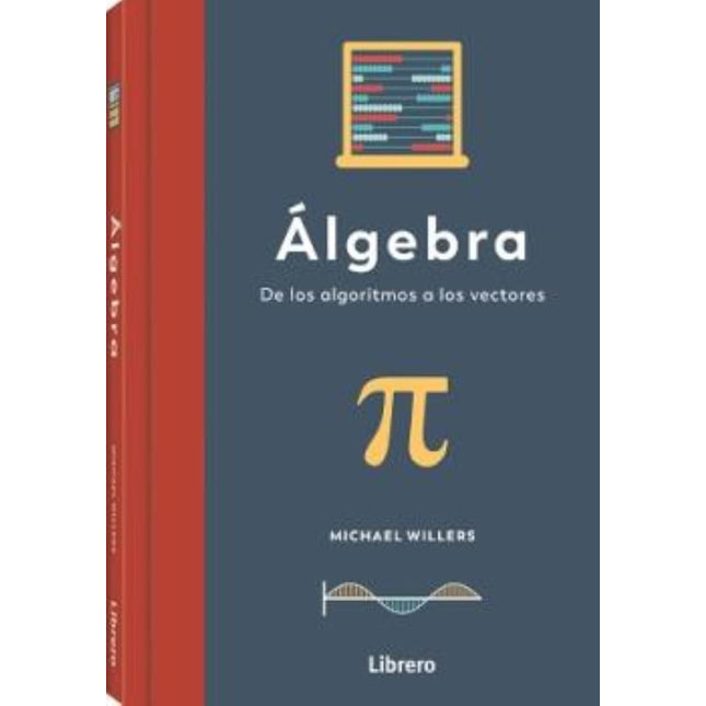 Álgebra. De los algoritmos a los vectores
