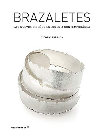 Brazaletes. 400 nuevos diseños en joyería