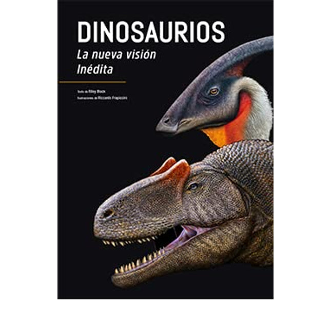 Dinosaurios. La nueva visión inédita