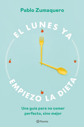 El lunes ya empiezo la dieta