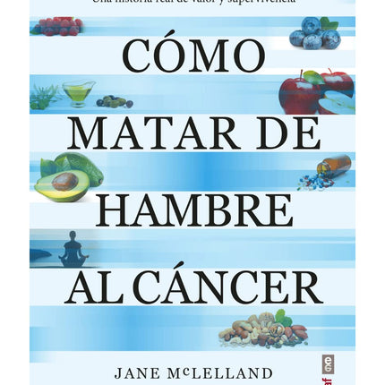 Cómo matar de hambre al cáncer