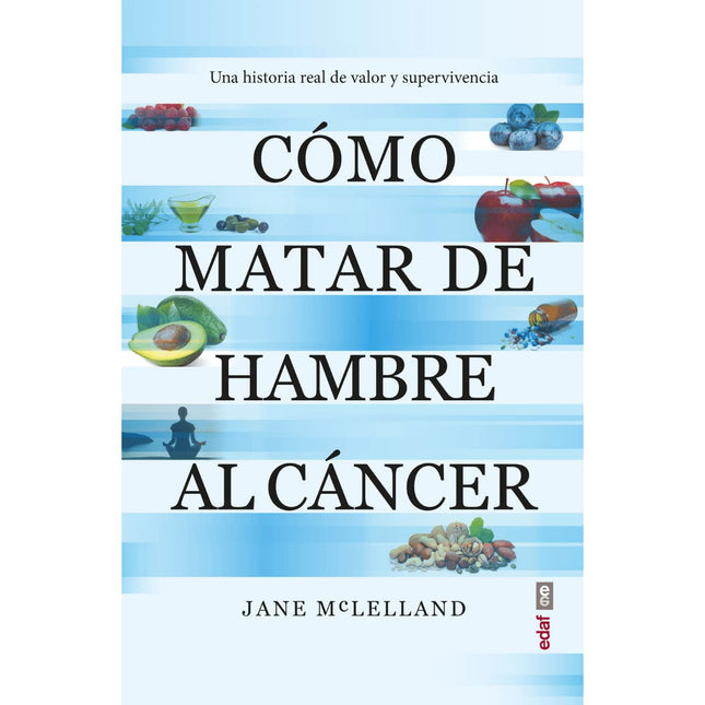 Cómo matar de hambre al cáncer
