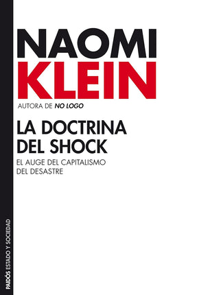 La doctrina del shock: el auge del capitalismo del desastre