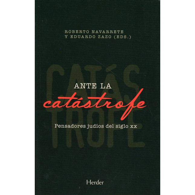 Ante la catástrofe. Pensadores judíos del LXX
