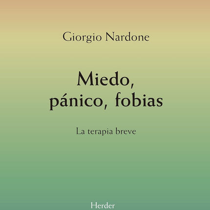 Miedo, Pánico, Fobias. La terapia breve