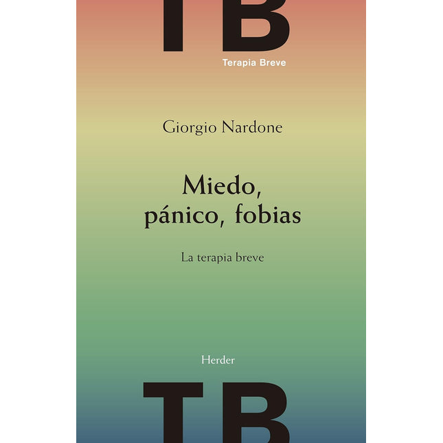 Miedo, Pánico, Fobias. La terapia breve