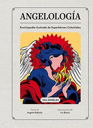 Angelología. Enciclopedia ilustrada de superhéroes celestiales