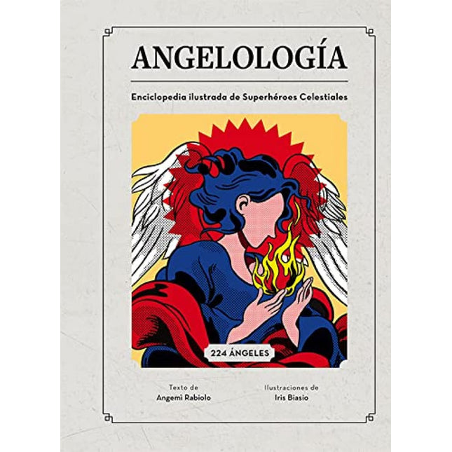 Angelología. Enciclopedia ilustrada de superhéroes celestiales