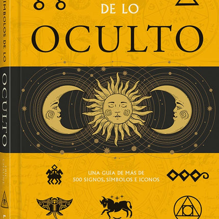 Símbolos de lo oculto. Guía con +500 signos, símbolos e iconos
