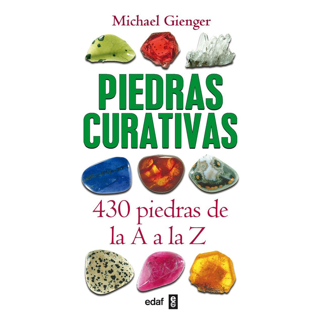 Piedras curativas. 430 piedras de la a a la z