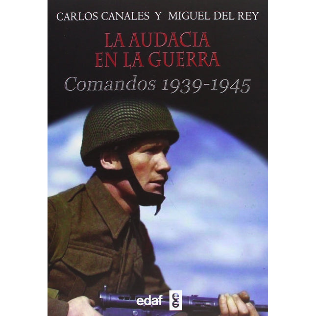 La audacia en la guerra. Comandos 1939-1945