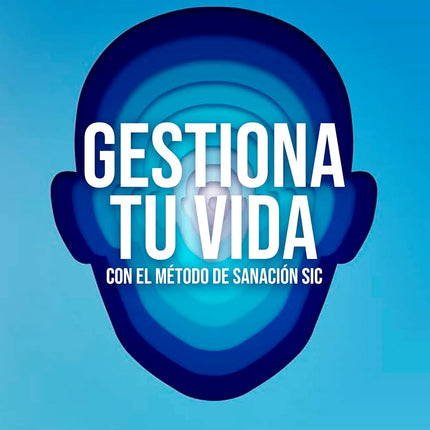 Gestiona tu vida c/el método de sanación sic