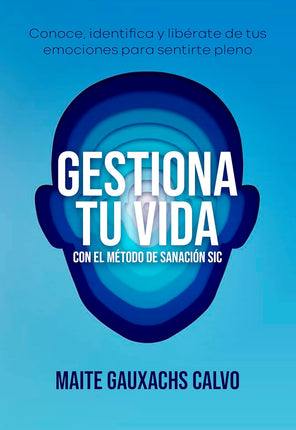 Gestiona tu vida c/el método de sanación sic