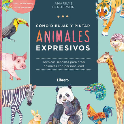 Cómo dibujar y pintar animales expresivos