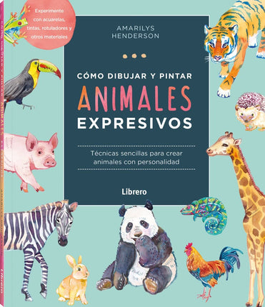 Cómo dibujar y pintar animales expresivos