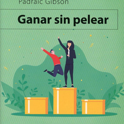 Ganar sin pelear. Técnicas y estrategias...