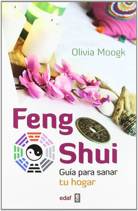 Feng shui. Guía sana para tu hogar